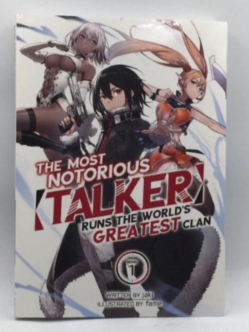 The Most Notorious Talker Runs the World's Greatest Clan (Light Novel) Vol. 1 - Jaki; 