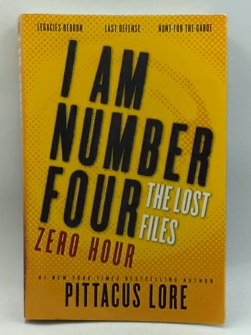 I Am Number Four: The Lost Files: Zero Hour - Pittacus Lore; Pittacus Lore; 