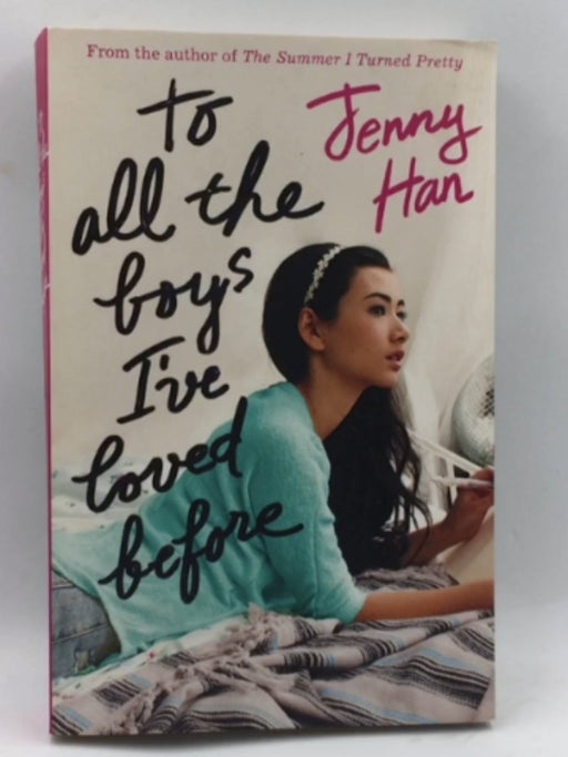 To All the Boys I've Loved Before - Jenny Han