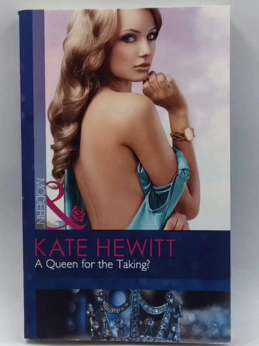 A Queen for the Taking? - Kate Hewitt