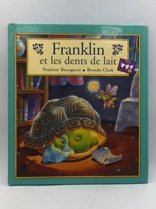 Franklin et les dents de lait (Hardcover) - Paulette Bourgeois; Brenda Clark