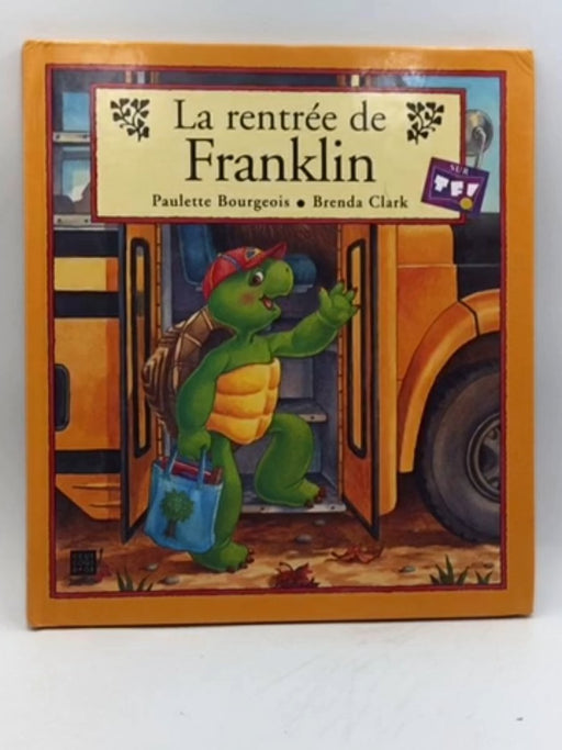 La rentrée de Franklin - Hardcover - Paulette Bourgeois; Brenda Clark; Marie-France Floury; 