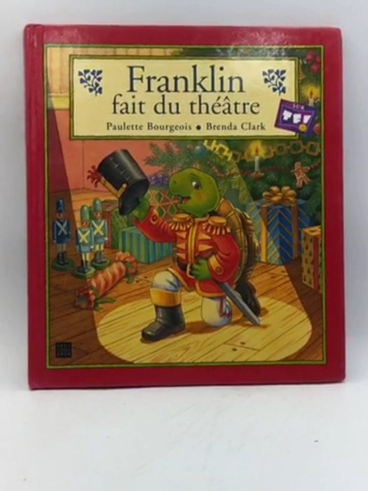 Franklin fait du théâtre - Hardcover - Paulette Bourgeois ,  Brenda Clark