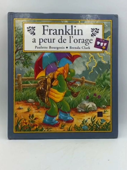 Franklin a peur de l'orage - Hardcover - Paulette Bourgeois; Brenda Clark; Cécile Beaucourt; 