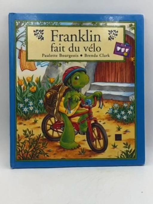 Franklin fait du vélo - Hardcover - Paulette Bourgeois; Brenda Clark; 