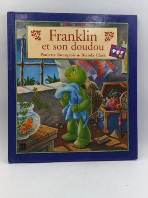 Franklin et son doudou - Hardcover - Paulette Bourgeois; Brenda Clark; Floury, Marie-France; 