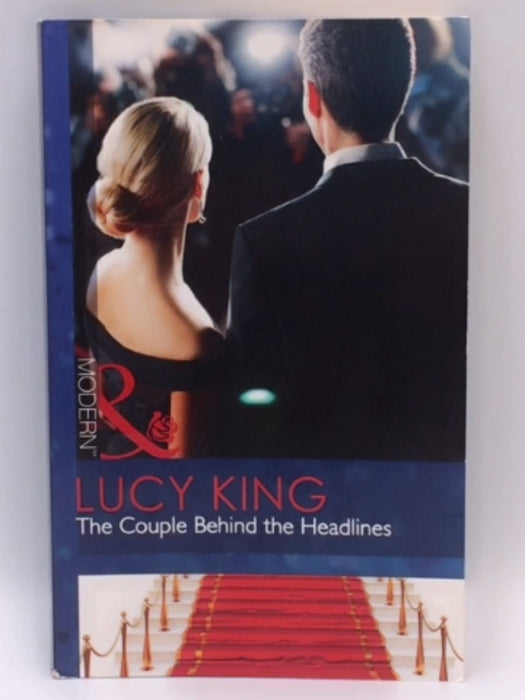 The Couple Behind the Headlines - Lucy King; 