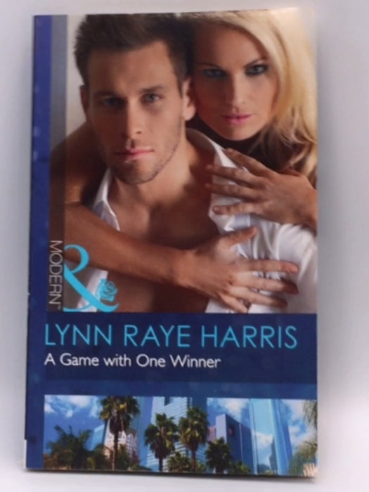 A Game with One Winner - Lynn Raye Harris; 