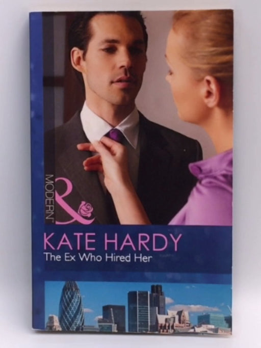 The Ex who Hired Her - Kate Hardy; 