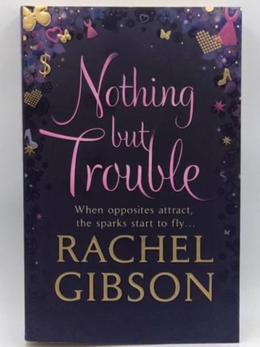 Nothing But Trouble - Rachel Gibson