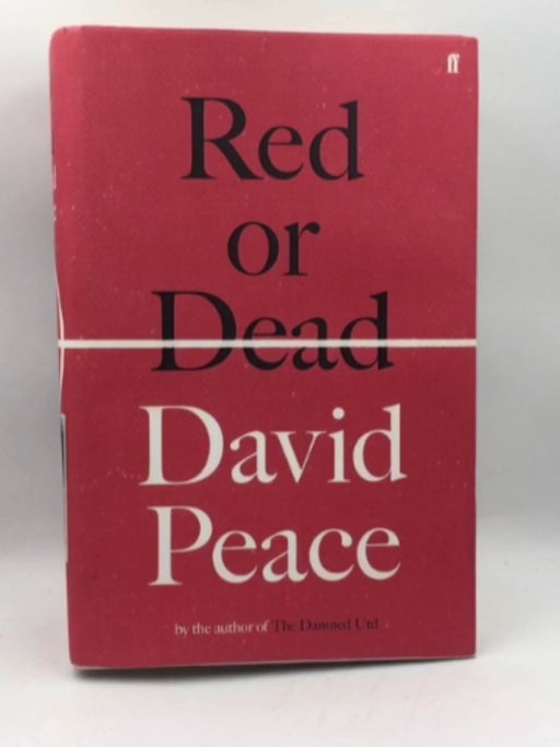 Red or Dead - Hardcover - David Peace; 