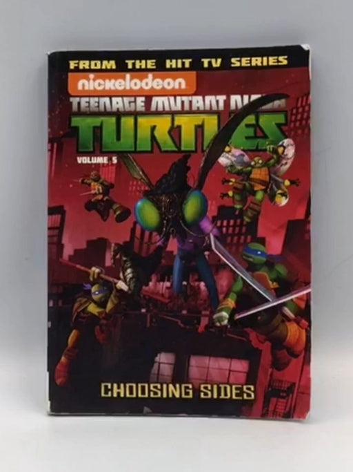 Teenage Mutant Ninja Turtles Animated Volume 5: Choosing Sides - Johnny Hartman; Brandon Auman; 