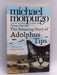 The Amazing Story of Adolphus Tips - Michael Morpurgo; 