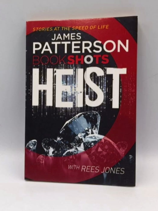 Heist - Jones, Rees; James Patterson 