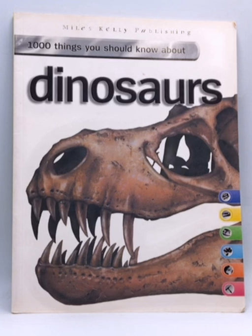 One Thousand Things You Should Know about Dinosaurs - Steve Parker