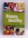 Raising Happy, Healthy Children  - Sally-Ann Creed; Andalene Salvesen; 