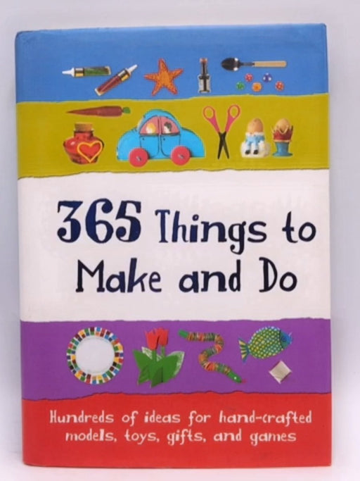 365 Things to Make and Do - Vivienne Bolton; 