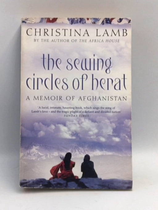 The Sewing Circles of Herat - Christina Lamb; 