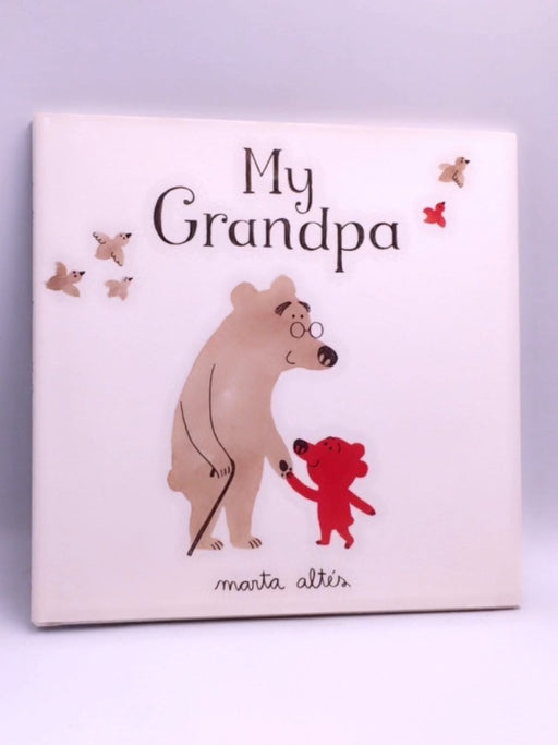 My Grandpa - Hardcover - Marta Altés; 