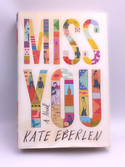 Miss You - Hardcover - Kate Eberlen; 