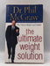 The Ultimate Weight Solution - Phillip C. McGraw; 