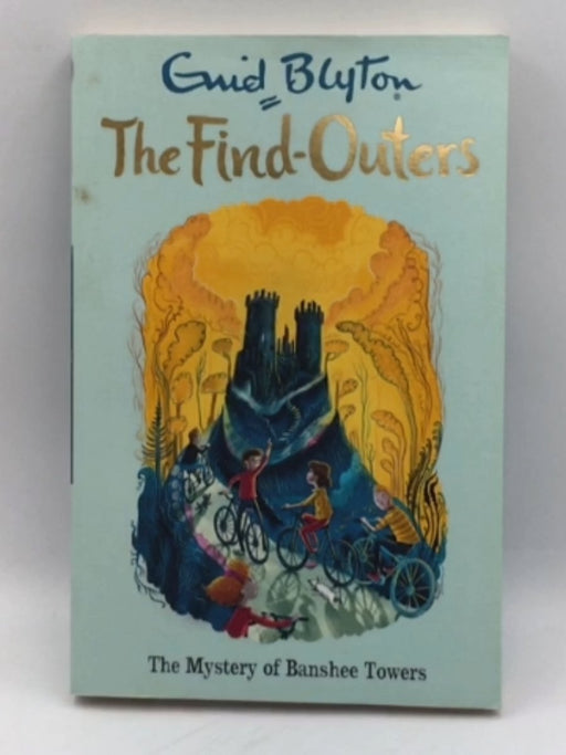 The Find-Outers: 15: the Mystery of Banshee Towers - Enid Blyton; 