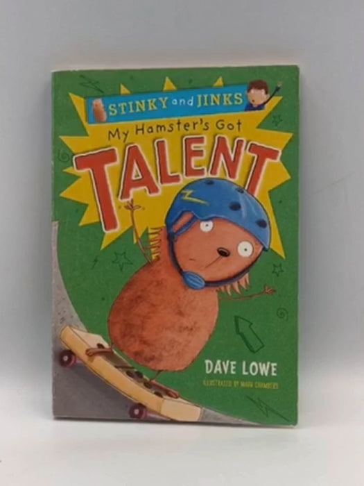 My Hamster's Got Talent - Dave Lowe (Children's story writer); Mark Chambers; 