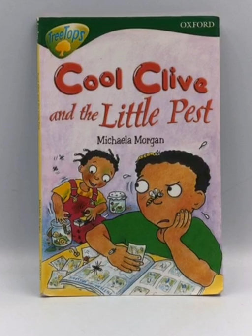 Cool Clive and the Little Pest - Michaela Morgan; 
