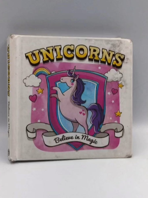 Unicorns: Believe in Magic - Board book   - Jane Struthers; 