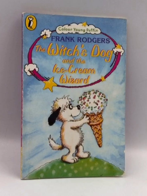 The Witch's Dog and the Ice-cream Wizard - Frank Rodgers; 