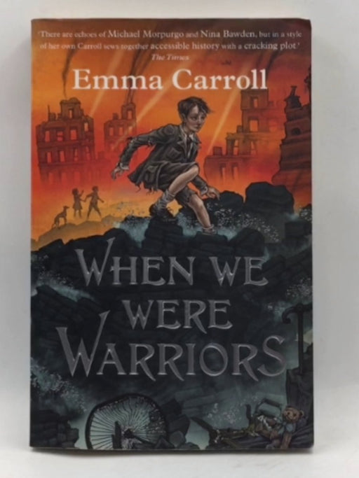 When we were Warriors - Emma Carroll