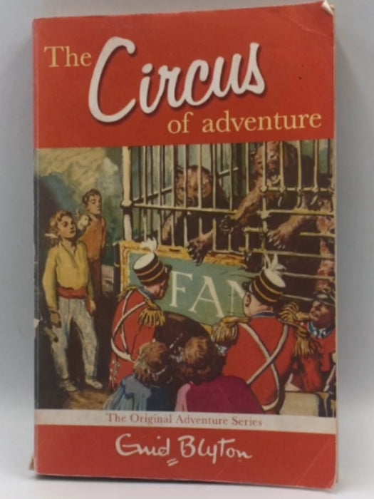 The Circus of Adventure - Enid Blyton; 