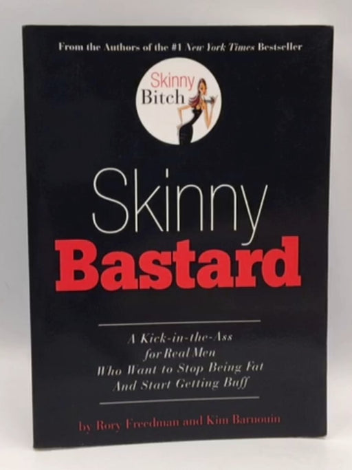 Skinny Bastard - Rory Freedman; Kim Barnouin; 
