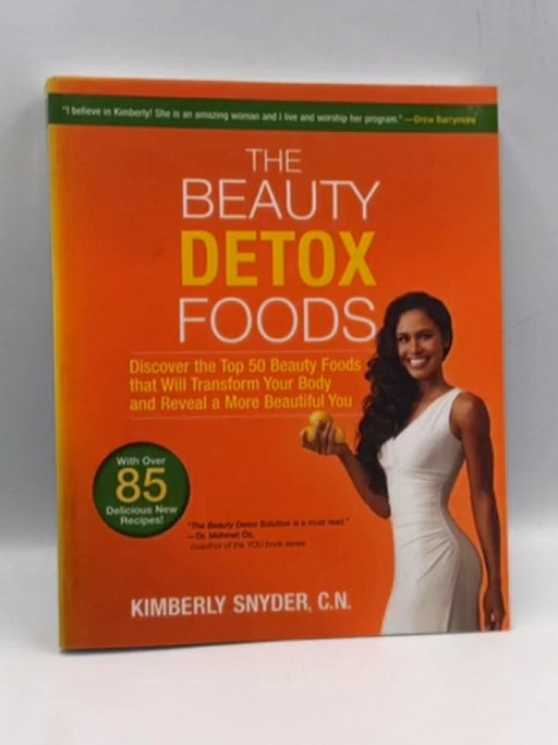 The Beauty Detox Foods - Kimberly Snyder; 