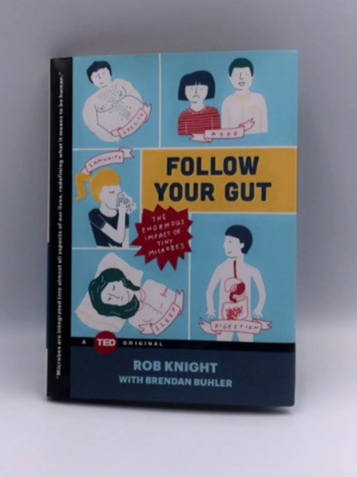 Follow Your Gut - Hardcover - Rob Knight; Brendan Buhler; 
