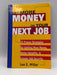 Get More Money on Your Next Job - Lee E. Miller; 