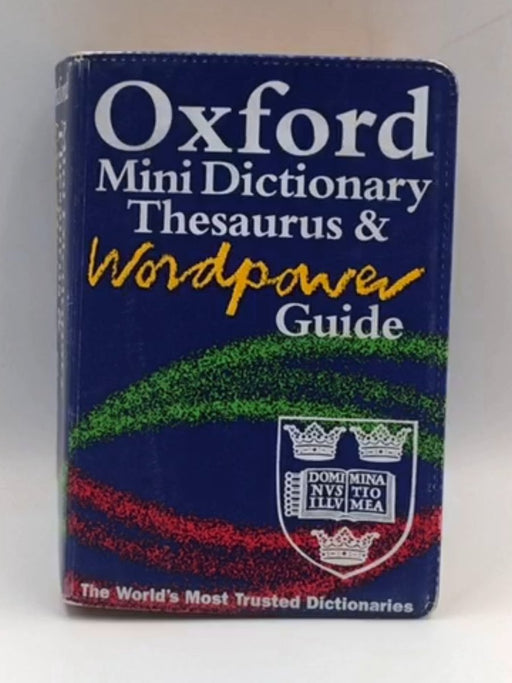 Oxford Mini Dictionary, Thesaurus, and Wordpower Guide - Sara Hawker; 
