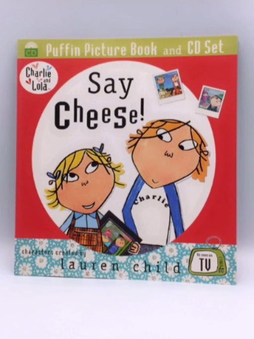 Say Cheese (Charlie and Lola) - Child, Lauren; 