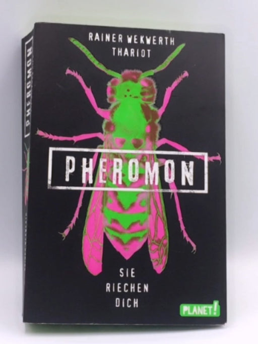 Pheromon 1. Sie Riechen Dich - Wekwerth, Rainer; Thariot; 