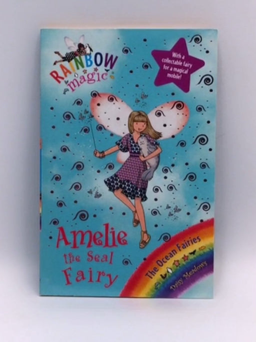 Amelie the Seal Fairy - Daisy Meadows; Daisy; Daisy Meadows; 