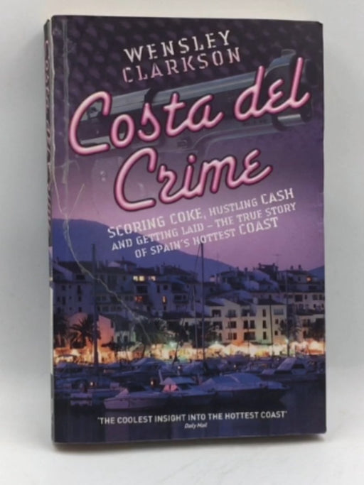 Costa Del Crime - Wensley Clarkson; 