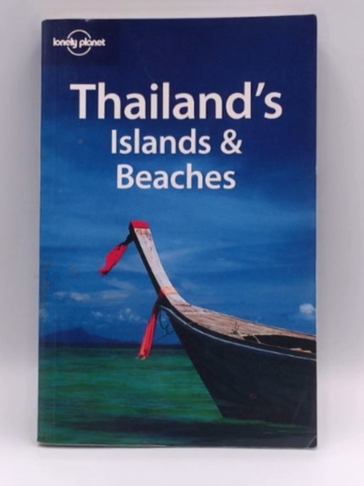 Thailand's Islands & Beaches - Joseph Bindloss; Wendy Taylor; Steven Martin; 