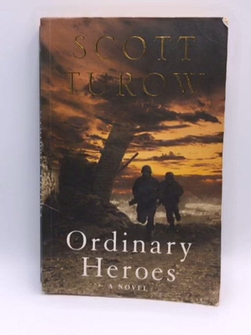 Ordinary Heroes - Scott Turow; 