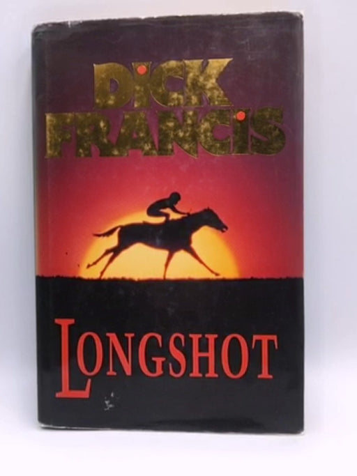 Longshot (hardcover) - Dick Francis; 