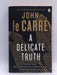 A Delicate Truth - John Le Carré; 