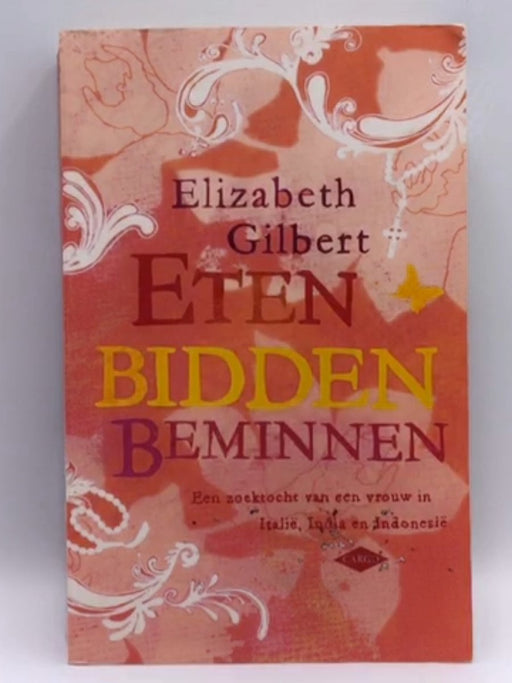 Eten, bidden, beminnen - Elizabeth Gilbert