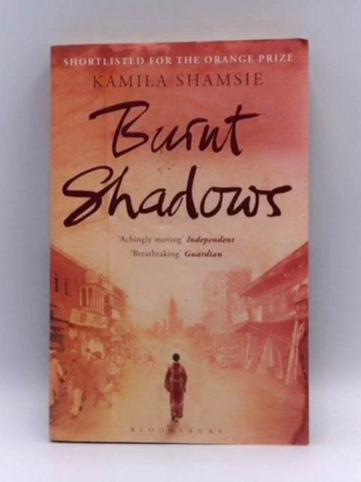 Burnt Shadows - Kamila Shamsie; 