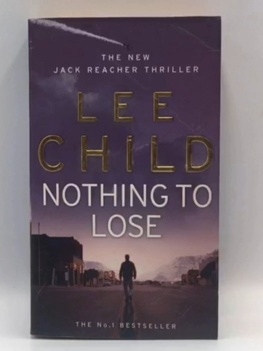 Nothing to Lose - Lee Child; 