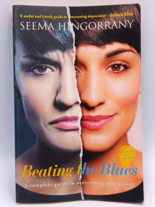 Beating the Blues: A Complete Guide to Overcoming Depression - Seema Hingorrany