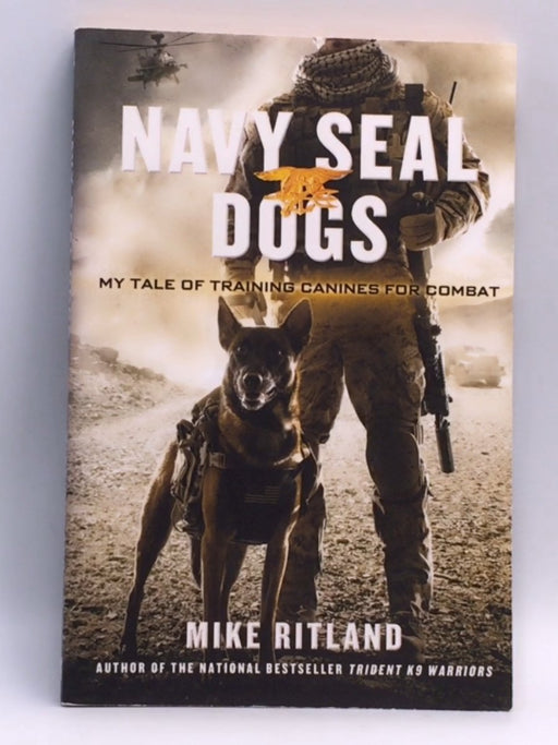Navy Seal Dogs - Mike Ritland; 